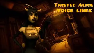 Twisted Alice all voice lines Batim