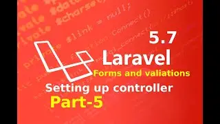 setting up controller in laravel ||forms and validation in laravel  part 5