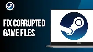 How To Fix Corrupted Game Files On Steam