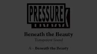 Transparent Sound - Beneath The Beauty