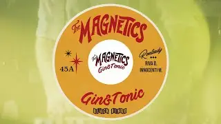 THE MAGNETICS - Gin & Tonic [Official Video]