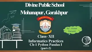 Class XII Informatics Practices ch-1 Python Pandas I (part-2)