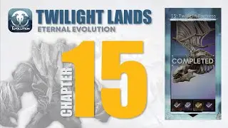 Twilight Lands - Chapter 15 | Eternal Evolution