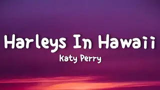Katy Perry - Harleys In Hawaii (Lyrics)