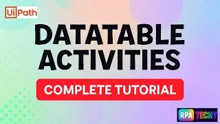 UiPath DataTable Activities Tutorial | Real-Time Examples for Beginners