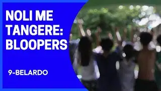 NOLI ME TANGERE Bloopers edition