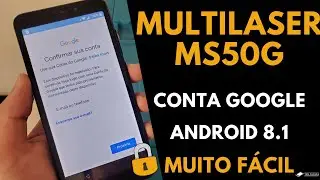 MULTILASER MS50G - Como Remover bloqueio de Conta Google | Android 8.1 | Muito Fácil!! 2021
