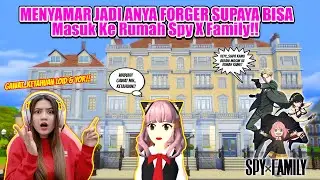 NYAMAR JADI ANYA MASUK RUMAH SPY X FAMILY!! KETAHUAN LOID & YOR!! SAKURA SCHOOL SIMULATOR - PART 588