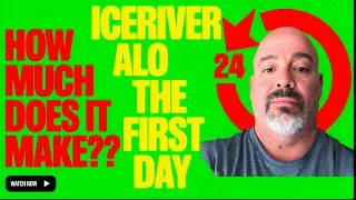IceRiver AL0 The First 24 Hours