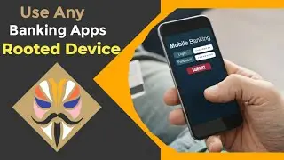Use Banking Apps on Rooted Phone | fix banking app error problem | root