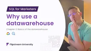 SQL For Marketers: DWH Basics - Why Marketing Needs a Datawarehouse [ Chapter 2 ]