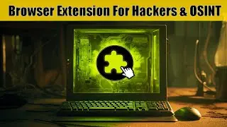 40 Browser Extensions used by HACKERS & OSINT Investigations!