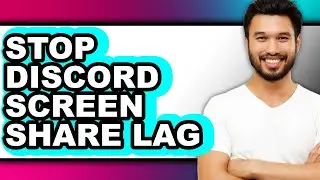 How to Stop Discord Screen Share Lag (updated)