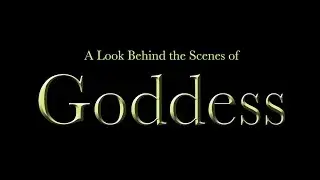 Behind the Scenes of Goddess