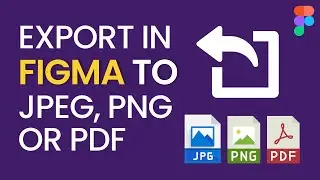 How To Export Figma to JPG, PNG and PDF | Easy Tutorial