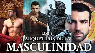King, Warrior, Magician and Lover - The 4 Archetypes every Man must Control