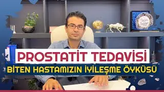 Prostatit Tedavisi Biten Hastamızın Merkezimizi Ziyareti & İyileşme Öyküsü
