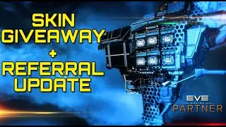 Eve Online - PARTNER SKIN GIVEAWAYS + REFERRAL UPDATE (*GIVEAWAY ENDED*)