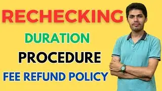 Rechecking: Duration, Procedure, Refund Policy