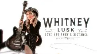 Love You from a Distance (Lyric Video) - Whitney Lusk