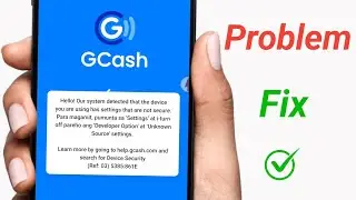 Gcash hello our system detected that the device you are using is not secure problem