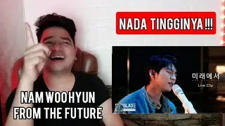 Reaction NAM WOO HYUN INFINITE - FROM THE FUTURE | NEW FULL ALBUM