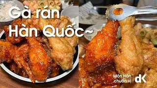Ai gà rán Hàn Quốc không? | Mở DK, đặt món ngay!