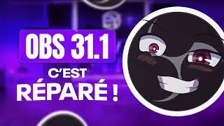 Mise à Jour OBS 31.1 : ENFIN RÉPARÉ !