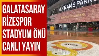 Galatasaray-Çaykur Rizespor Stadyum Önü Canlı Yayın