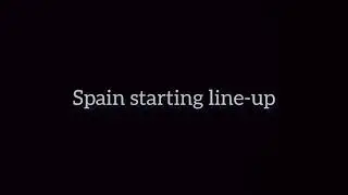 Spain vs portugal playing line-up confirmed