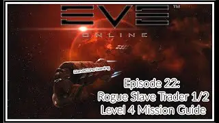EVE ONLINE - The Rogue Slave Trader (Sansha's Nation) Level 4 Mission Guide
