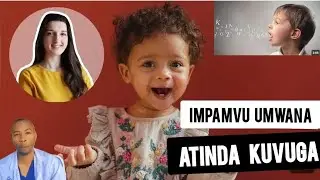 UKO WAMENYA KO UMWANA YATINZE KUVUGA | DORE N'UKO UMWANA ATANGIRA KUVUGA UKWEZI KU KUNDI
