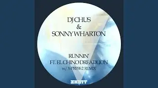 Runnin' (feat. El Chino Dreadlion) (X-Press 2 Remix)