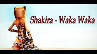 MMD - Shakira - Waka Waka {60fps}