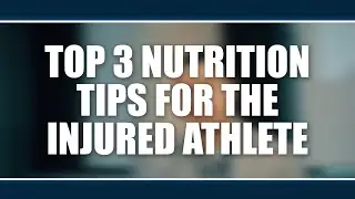 Top 3 nutrition tips for the injured athlete.  Ben Wall