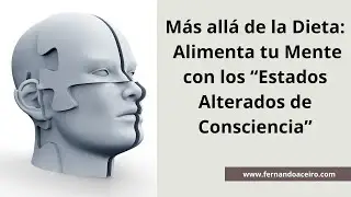 Más allá de la dieta, nutriendo tu ser con los estado alterados de consciencia😎