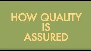 How is quality assured?
