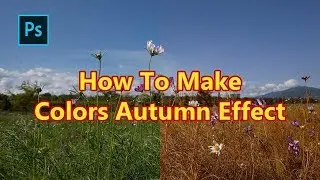 Photoshop Tutorial - How To Make Colors Autumn Effect