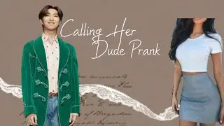 BTS IMAGINE °•○●CALLING HER DUDE PRANK●○•°NAMJOON FF
