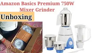 Amazon Basics Premium 750W Mixer Grinder Unboxing|| Mixer unboxing