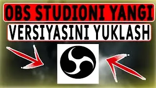 OBS STUDIONI YANGI VERSIYASINI YUKLASH / O'ZBEK TILIDA