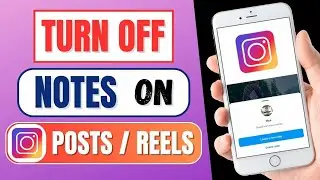 How To Turn Off All Notes On Instagram Posts And Reels | Disable Note In Instagram Reels/Posts