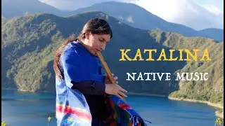 katalina - Native Music - Andes Ecuador