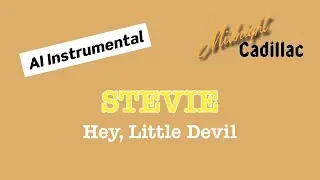 STEVIE Hey, Little Devil (AI Instrumental)