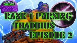 🚨 HOW TO RANK 1 PARSE THADDIUS - Affliction Warlock WOTLK Classic Ep.  2 🚨