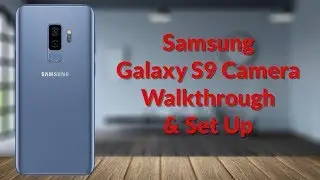 Samsung Galaxy S9 Camera Walkthrough & Set Up - YouTube Tech Guy