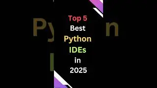 Top 5 Best Python IDEs in 2025 