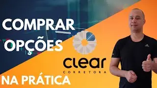 COMO COMPRAR UMA OPÇÃO NA CLEAR E XP - COMO COMPRAR OPÇÕES NA CORRETORA CLEAR E NA CORRETORA XP