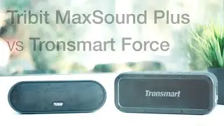 Tribit MaxSound Plus vs Tronsmart Force: Budget Tech #1
