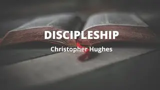 Discipleship by Christopher Hughes